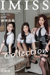 【IMiss-爱蜜社】2022.06.06 Vol.685 模特合集 [60P-745MB]